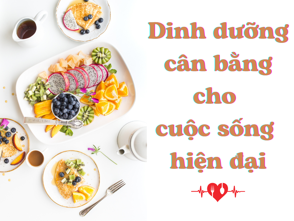 Dinh dưỡng cân bằng cho cuộc sống hiện đại